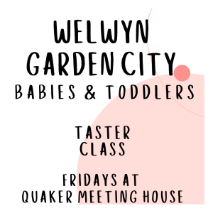 Welwyn Garden City Babies & Toddlers Taster Class at 11.15am