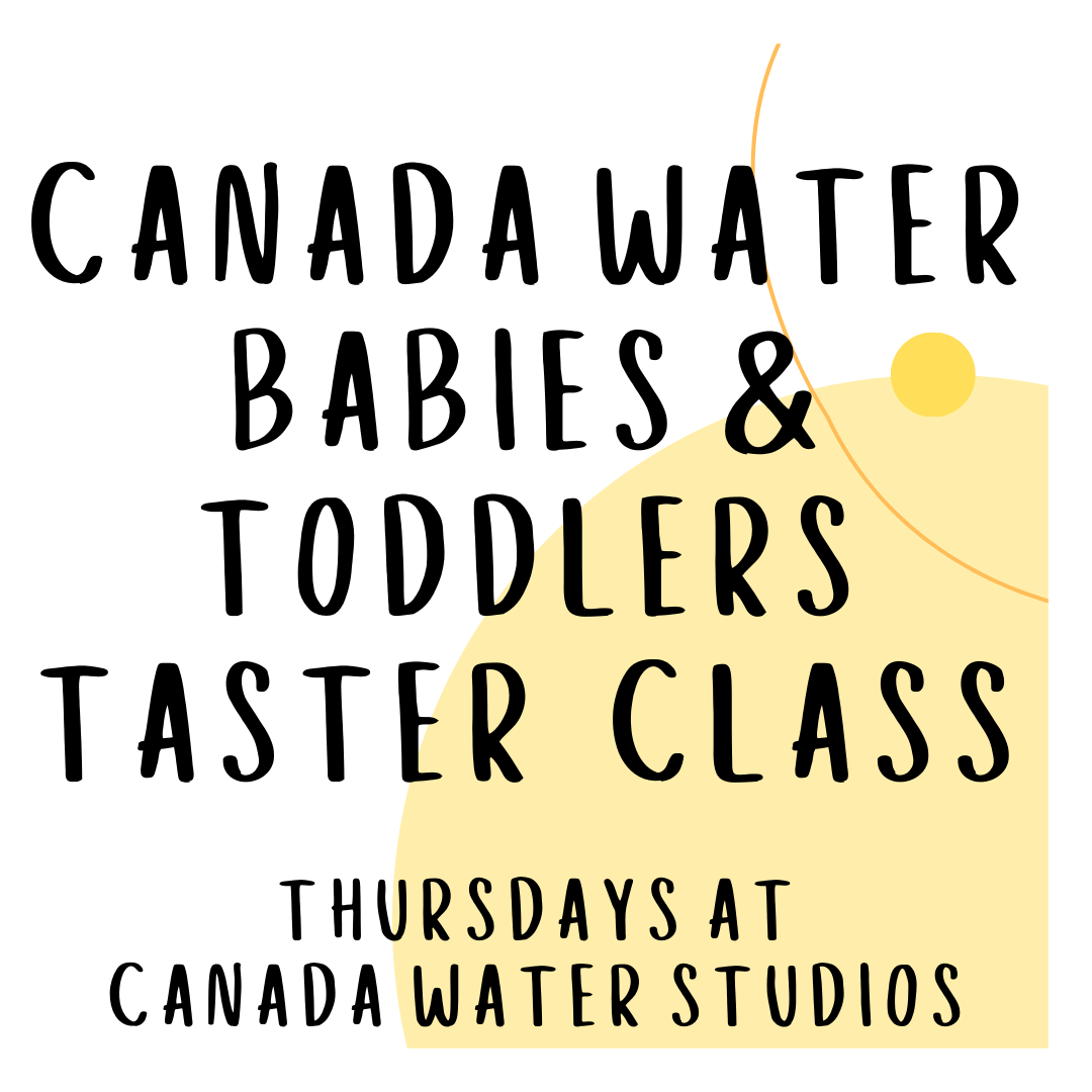 Canada Water Babies & Toddlers Taster Class at 10:25am