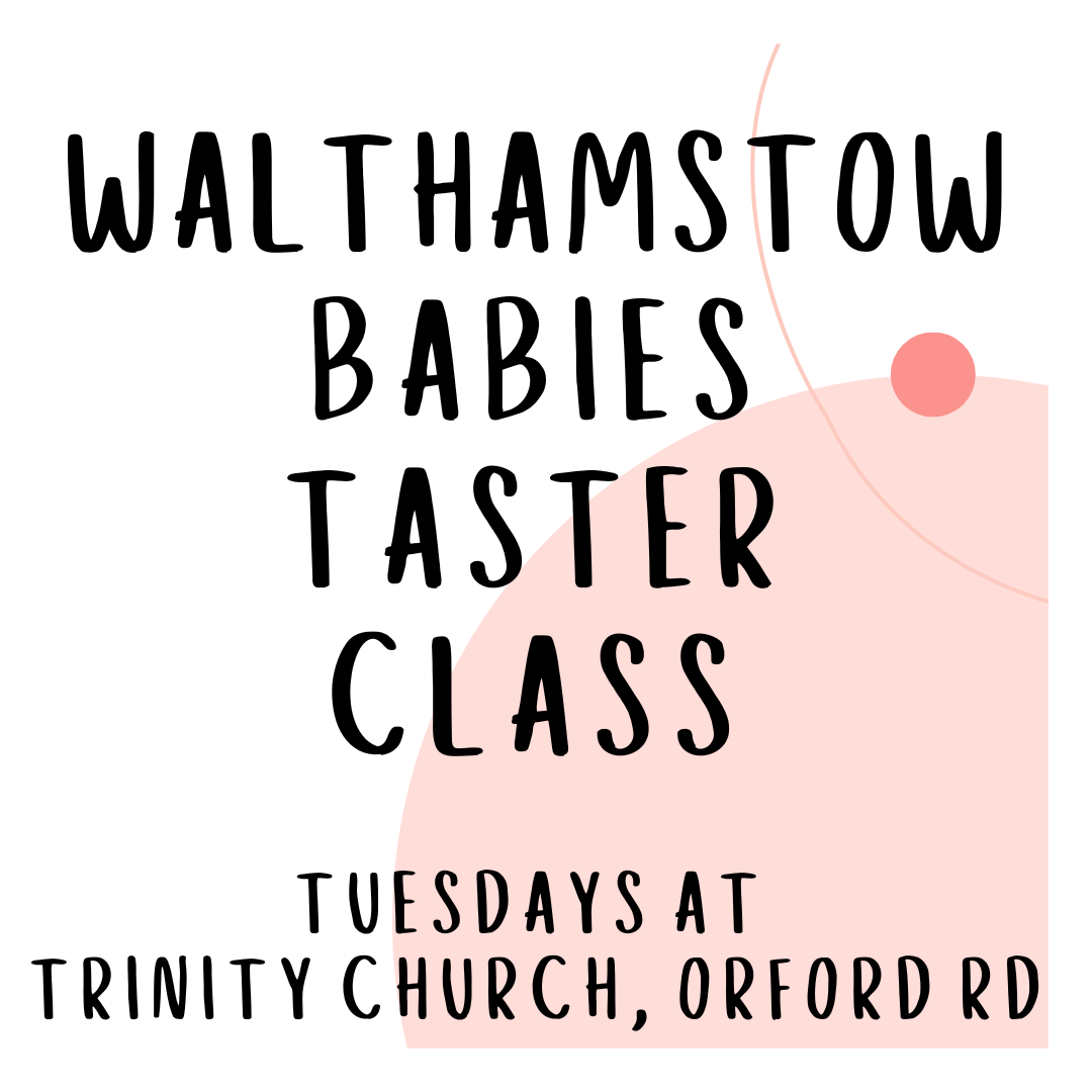 Walthamstow Babies Taster Class at 10:25am